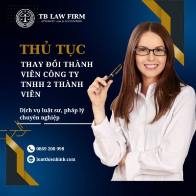 Quy trình hồ sơ, thủ tục thay đổi thành viên công ty TNHH 2 thành viên