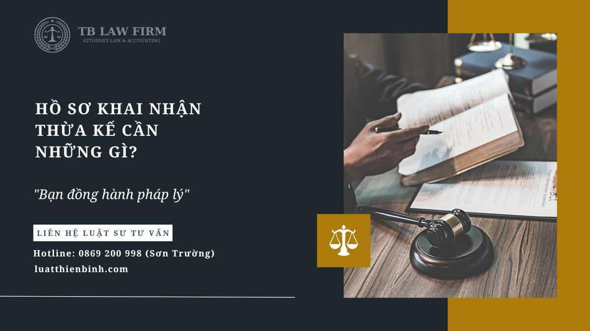Hồ sơ khai nhận di sản thừa kế cần những gì?